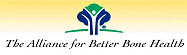 The Alliance for Better Bone Health
